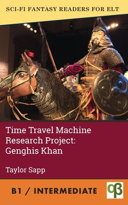 Time Travel Machine Research Project: Genghis Khan