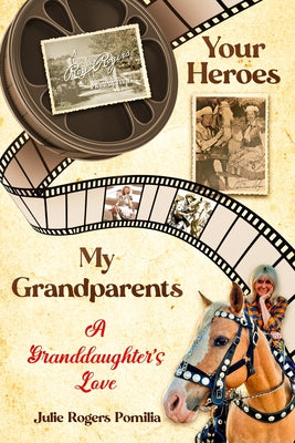 Your Heroes, My Grandparents: A Granddaughter's Love