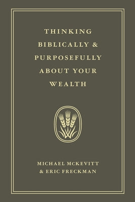 Thinking Biblically & Purposefully About Your Wealth