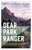 Dear Park Ranger: Essays on Manhood, Restlessness, and the Geography of Hope