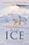 Hearts in the Ice: The Adventures of the First Two Women to Overwinter Solo in Svalbard