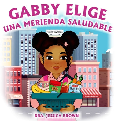 Gabby Elige una Merienda Saludable