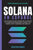 Solana en Español: La guía definitiva para introducirte al mundo de las finanzas descentralizadas, Lending, Yield Farming, Dapps y domina