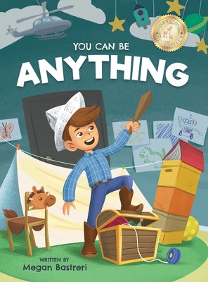 You Can Be Anything: Choose What Makes You Happy (Ages 7-10)