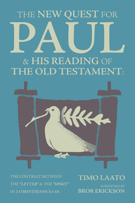 The New Quest for Paul & His Reading of the Old Testament: The Contrast Between the Letter & the Spirit in 2 Corinthians 3:1-18