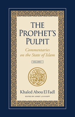 The Prophet's Pulpit: Commentaries on the State of Islam