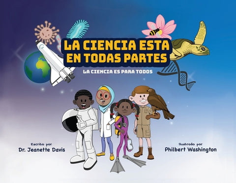 La Ciencia Esta En Todas Partes: La Ciencia Es Para Todos