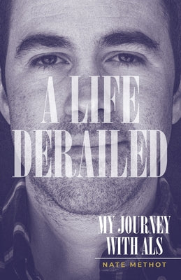 A Life Derailed: My Journey with ALS