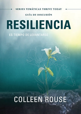 Resiliencia - Guía de Discusión: Es Tiempo De Levantarse