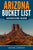 Arizona Bucket List Adventure Guide