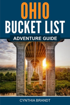 Ohio Bucket List Adventure Guide