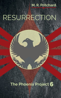 Resurrection (The Phoenix Project Book Six)