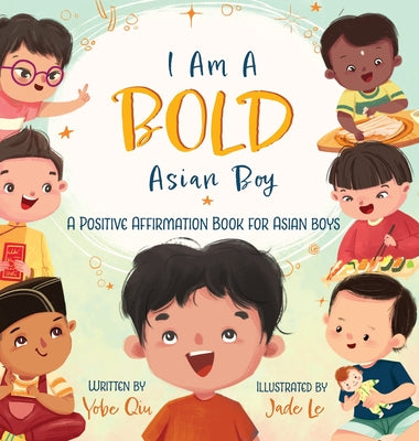 I Am A Bold Asian Boy: A Positive Affirmation Book for Asian Boys