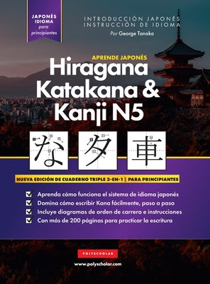 Aprende Japonés Hiragana, Katakana y Kanji N5 - Libro de Trabajo para Principiantes: La guía de estudio paso a paso fácil y el libro de práctica de es