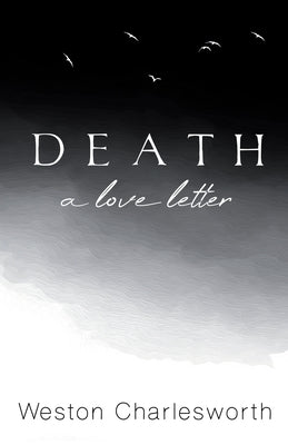 Death: A Love Letter