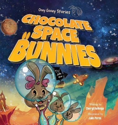 Chocolate Space Bunnies: A Funny Bunny Space Adventure for Children Ages 4-8