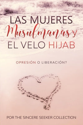 Las mujeres musulmanas y el velo Hijab: Opresión o liberación