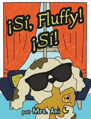 ¡Sí, Fluffy! ¡Sí! (Spanish Edition)