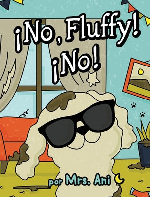 ¡No, Fluffy! ¡No! (Spanish Edition)