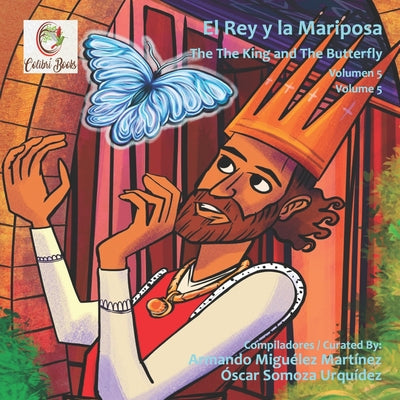 El Rey y la Mariposa: The King and the Butterfly