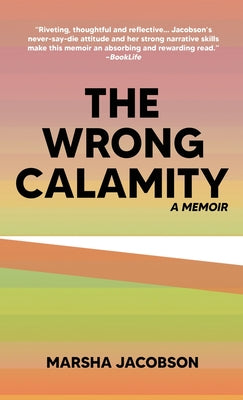 The Wrong Calamity: A Memoir