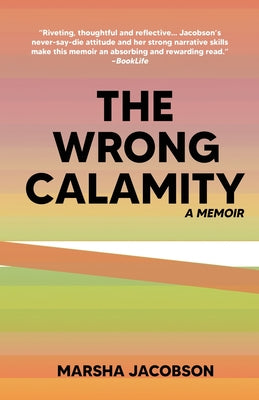 The Wrong Calamity: A Memoir