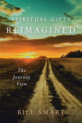 Spiritual Gifts Reimagined: The Journey View