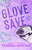 Glove Save (Special Edition)