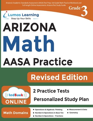 Arizona's Academic Standards Assessment (AASA) Test Prep: 3rd Grade Math Practice Workbook and Full-length Online Assessments: Arizona Test Study Guid