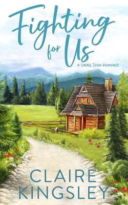 Fighting For Us: A Small Town Romance