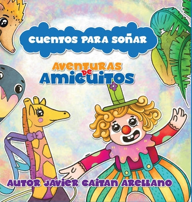 Cuentos Para Soñar: Aventuras de Amiguitos