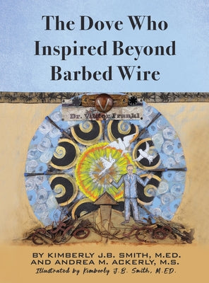 The Dove Who Inspired Beyond Barbed Wire