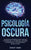 Psicología Oscura: Guía Esencial de Psicoanálisis