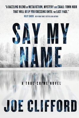 Say My Name: A True-Crime Novel