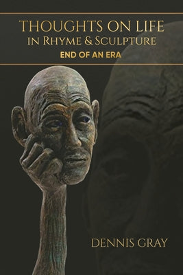 Thoughts on Life in Rhyme & Sculpture: End of an Era