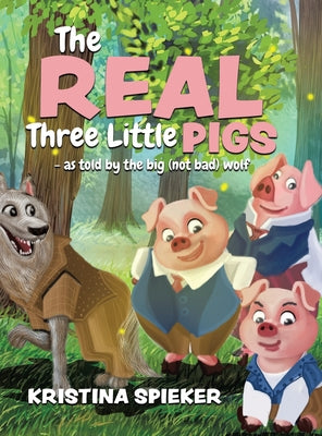 The Real Three Little Pigs -as told by the big (not bad) wolf