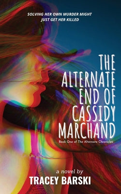 The Alternate End of Cassidy Marchand