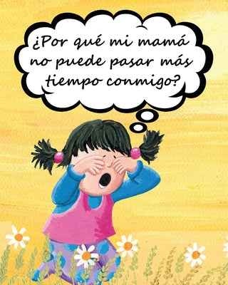 ¿Por qué mi mamá no puede pasar más tiempo conmigo?