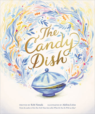 The Candy Dish: A Children's Book by New York Times Best-Selling Author Kobi Yamada