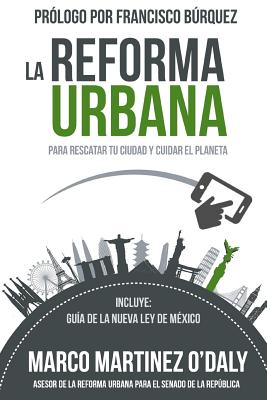 La Reforma Urbana: Para Rescatar tu Ciudad y Cuidar el Planeta