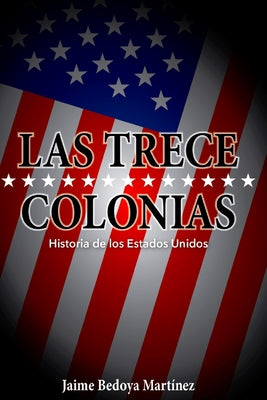 Las trece colonias: Historia de los Estados Unidos