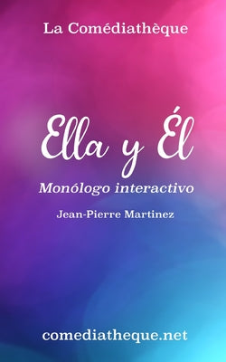 Ella y Él: Monólogo interactivo