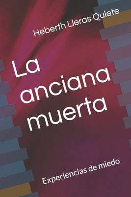 La anciana muerta: Experiencias de miedo