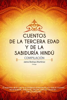 Cuentos de la tercera edad y de la sabiduría hindú: Compilación