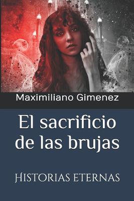 El sacrificio de las brujas: Historias eternas