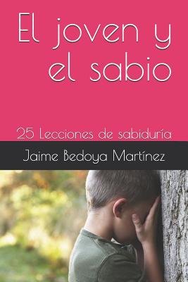 El joven y el sabio: 25 Lecciones de sabiduría