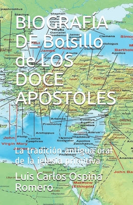 BIOGRAFÍA DE Bolsillo de LOS DOCE APÓSTOLES: La tradición antigua oral de la iglesia primitiva