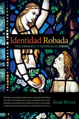 Identidad Robada: Descubriendo Tu Identidad En Cristo