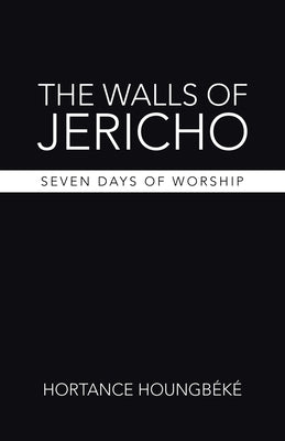 The Walls of Jericho: Seven Days of Worship