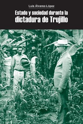 Estado y sociedad durante la dictadura de Trujillo